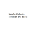 Napakastilebooks collection of e-books
